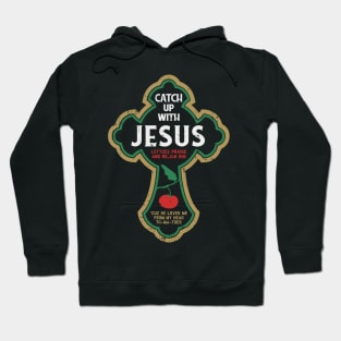 CHRISTIANITY: Catch Up With Jesus Hoodie